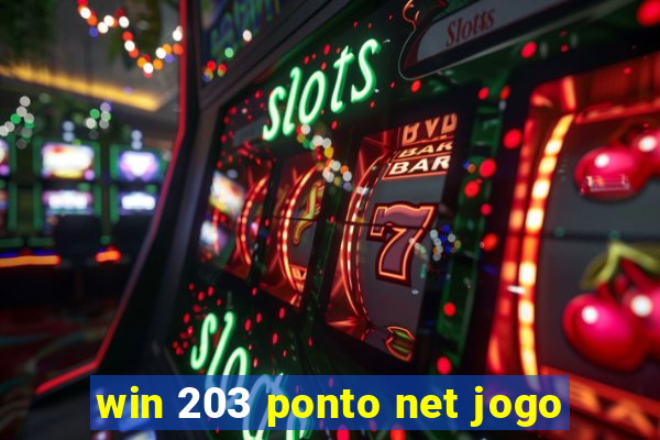 win 203 ponto net jogo